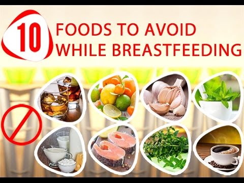 10 Foods To Avoid While Breastfeeding