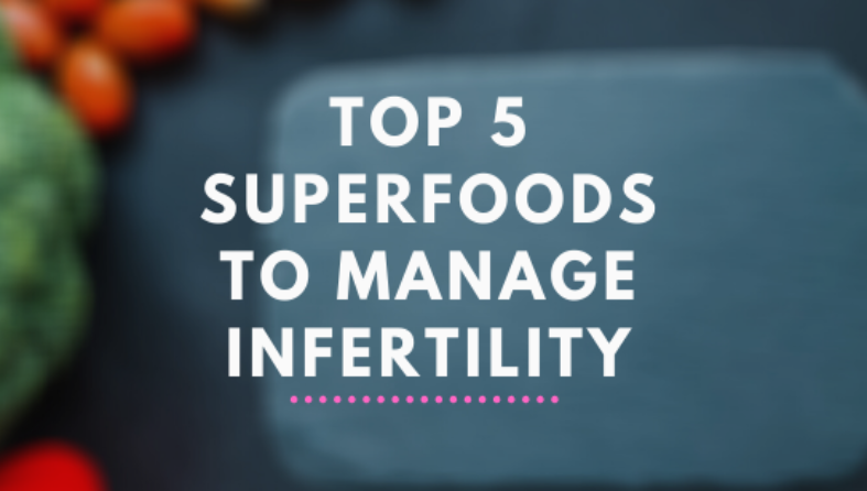 Superfoods that can give a boost to your fertility treatment