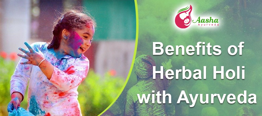 Benefits of Herbal Holi with Ayurveda | Aasha Ayurveda