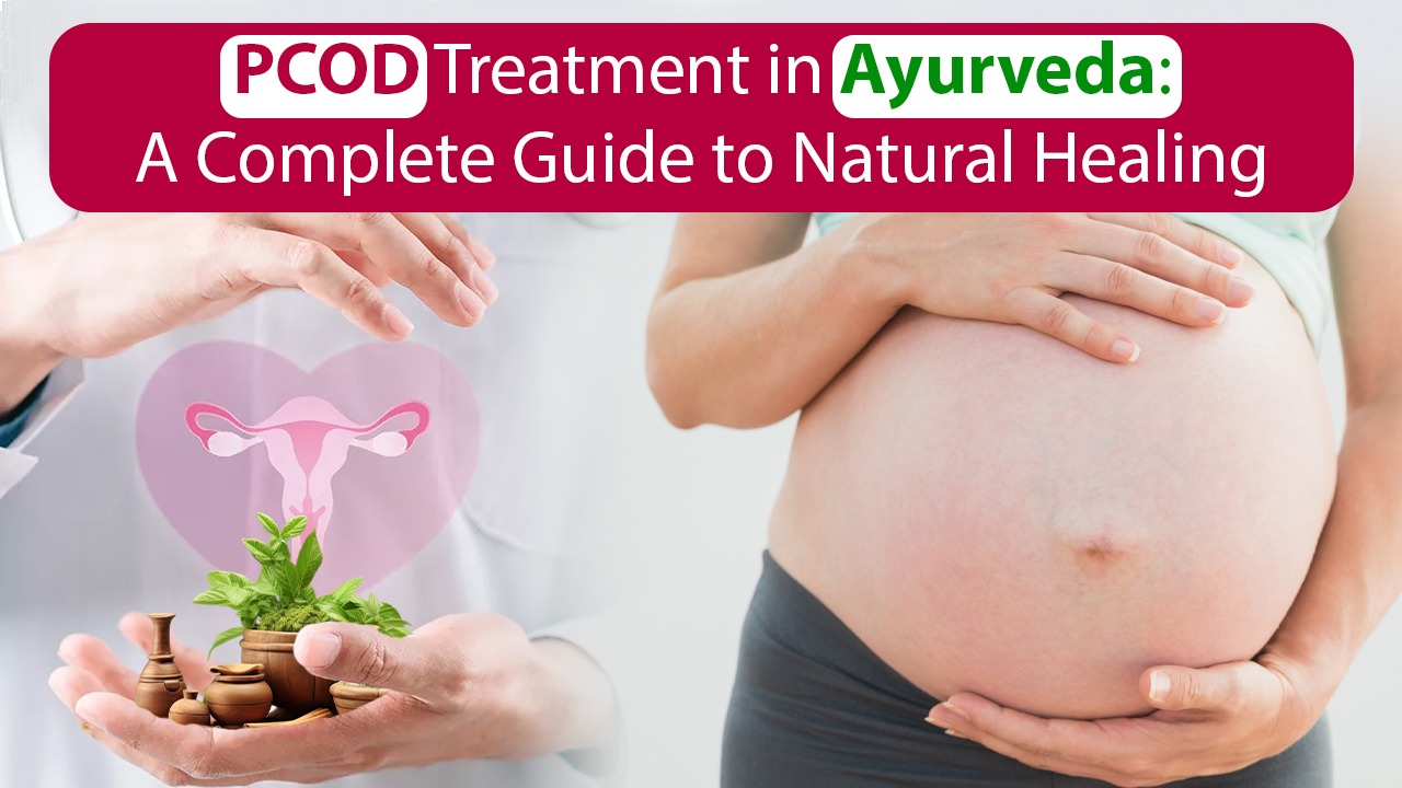 PCOD Treatment in Ayurveda: A Complete Guide to Natural Healing