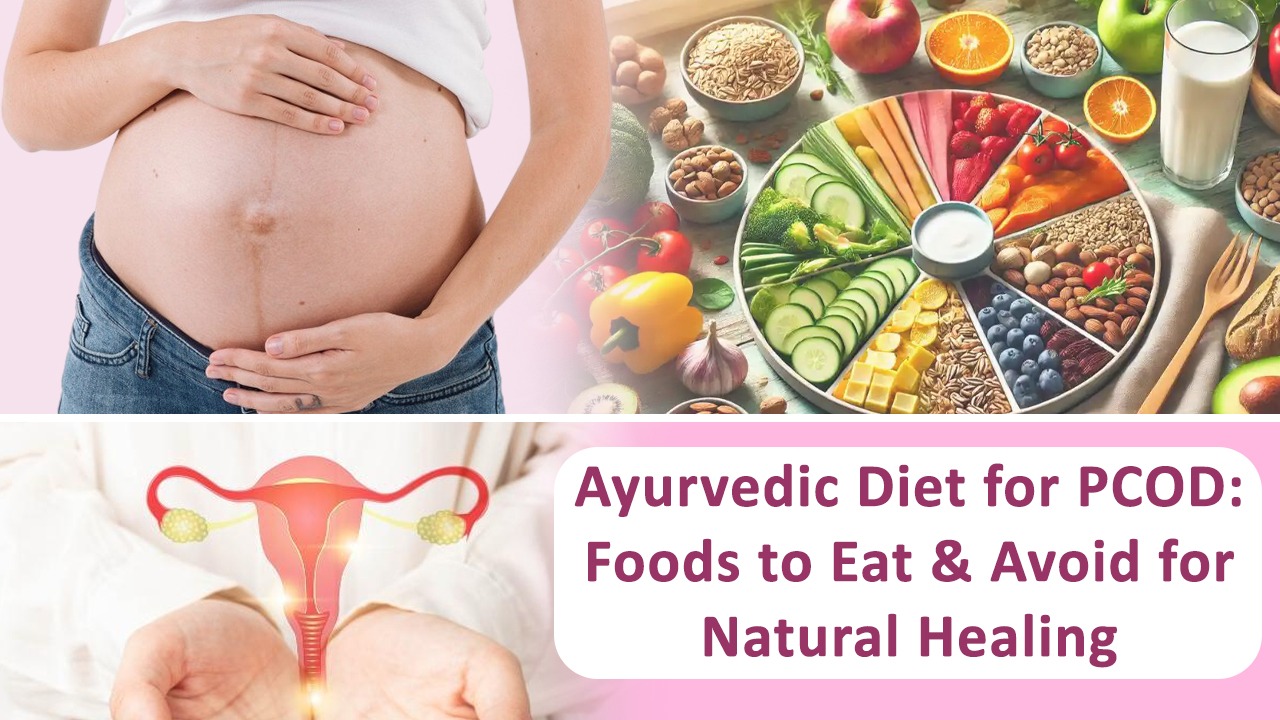 Ayurvedic Diet for PCOD: Foods to Eat & Avoid for Natural Healing