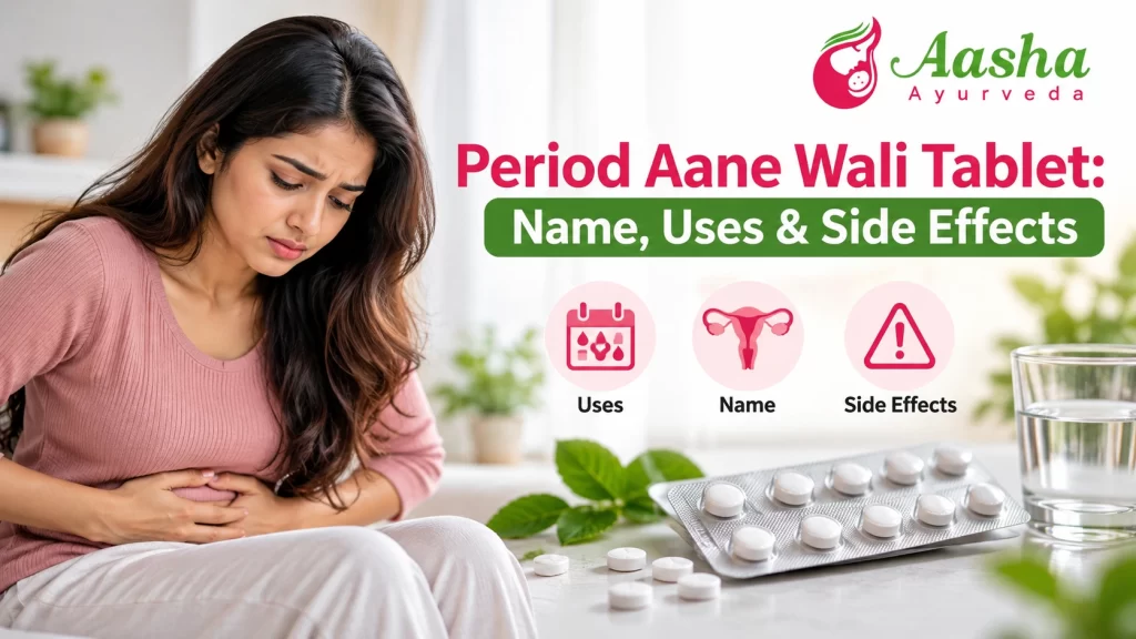 Period Aane Wali Tablet Name, Uses & Side Effects